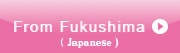 From Fukushima Prefecture